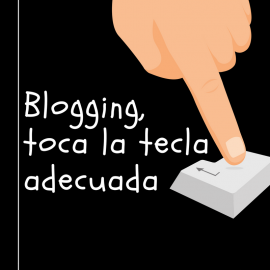 Blogging, toca la tecla adecuada